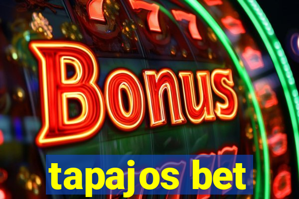 tapajos bet